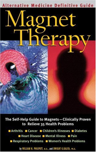 Orthomolecular Medicine : Magnet Therapy : An Alternative Medicine Definitive Guide