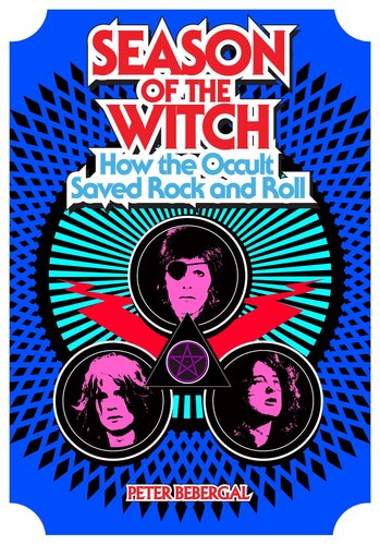 Season of the Witch: How the Occult Saved Rock and Roll