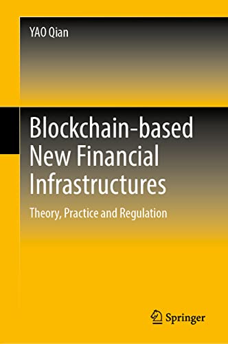 Blockchain-based New Financial Infrastructures: Theory, Practice and Regulation