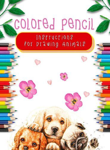 Colored Pencil Instructions   For Drawing Animals