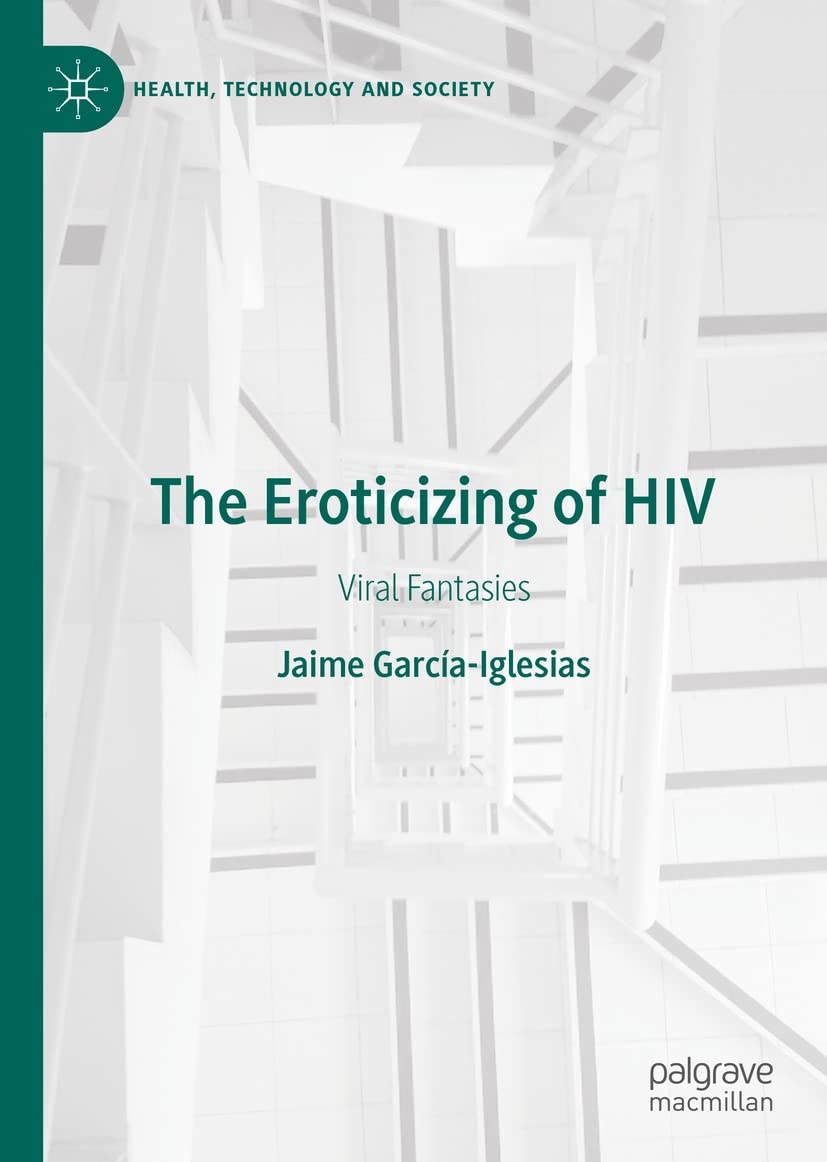 The Eroticizing of HIV: Viral Fantasies