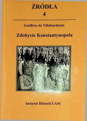 Geoffroy De Villehardouin Zdobycie Konstantynopola