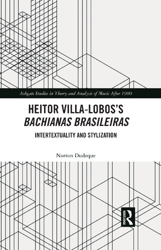 Heitor Villa-Lobos's Bachianas Brasileiras: Intertextuality and Stylization