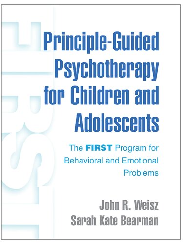 Principle-Guided Psychotherapy for Children and Adolescents: The FIRST Program for Behavioral and Emotional Problems