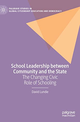 School Leadership between Community and the State: The Changing Civic Role of Schooling