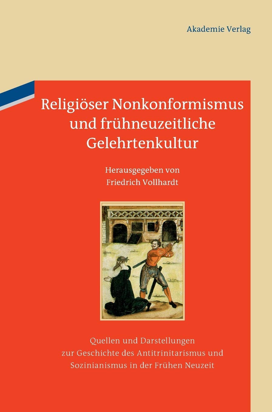 Religiöser Nonkonformismus und frühneuzeitliche Gelehrtenkultur