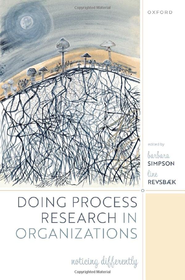 Doing Process Research in Organizations: Noticing Differently