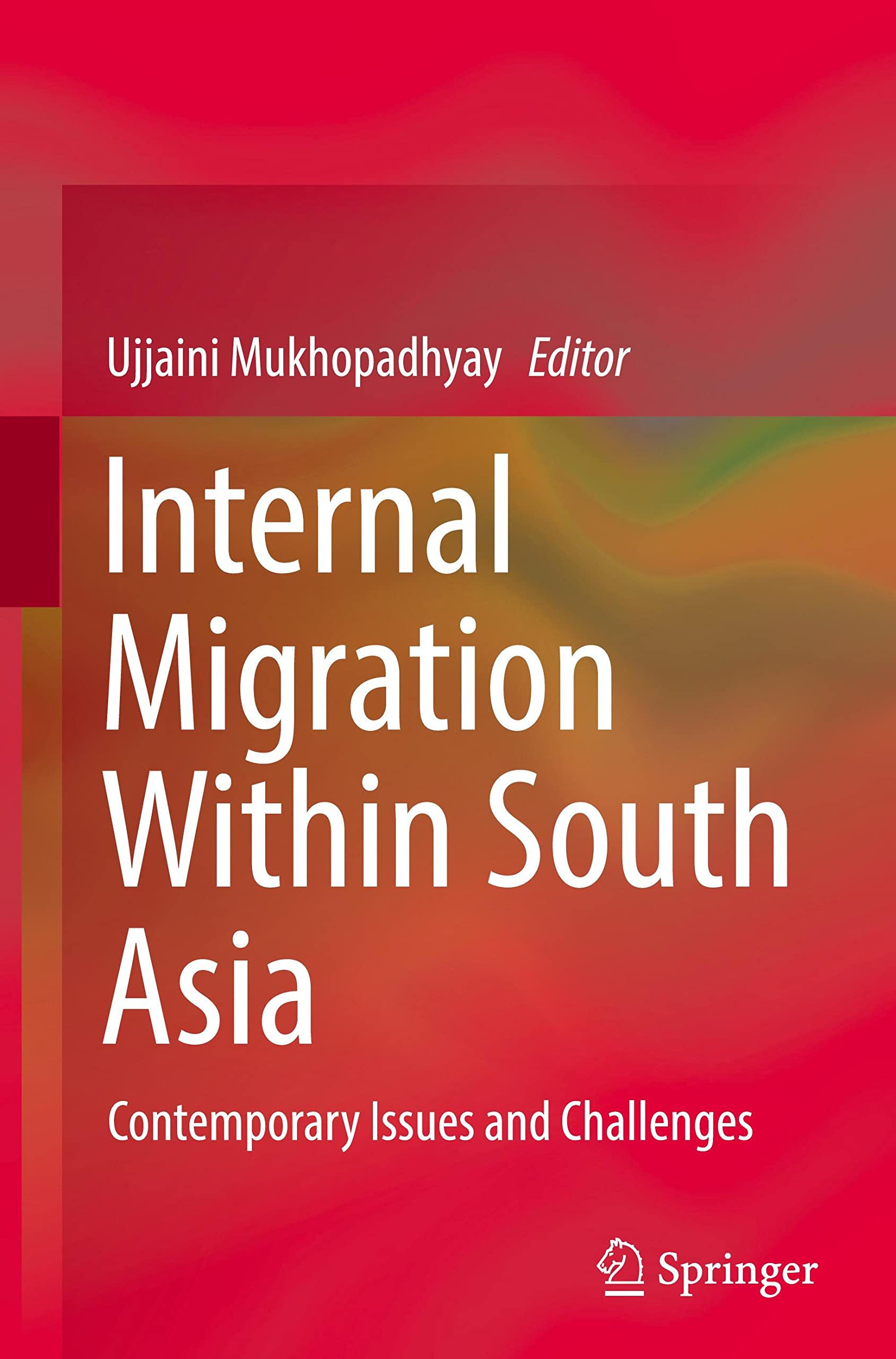 Internal Migration Within South Asia: Contemporary Issues and Challenges