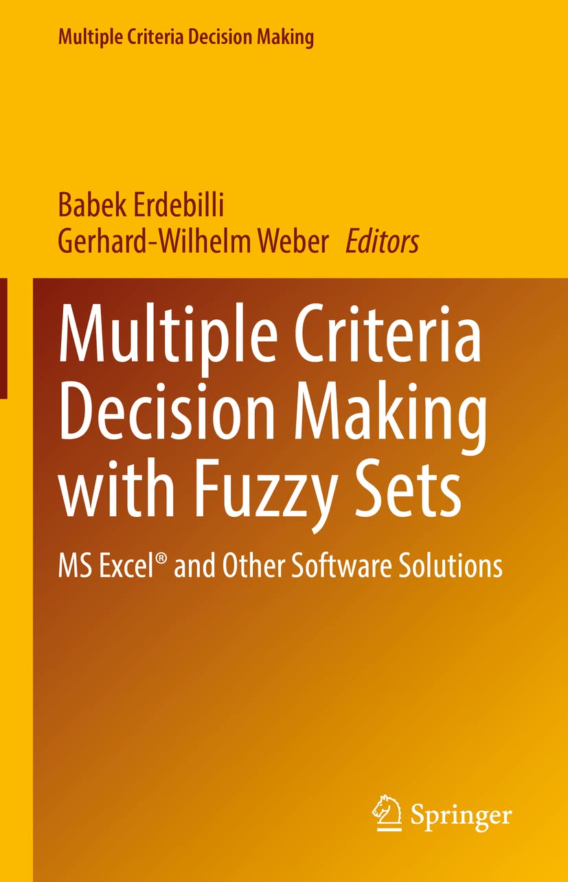 Multiple Criteria Decision Making with Fuzzy Sets: MS Excel® and Other Software Solutions