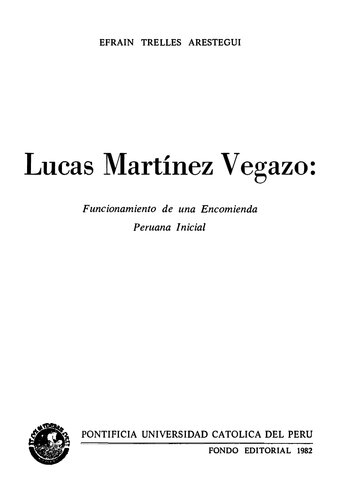 Lucas Martínez Vegazo: Funcionamiento de una Encomienda Peruana Inicial