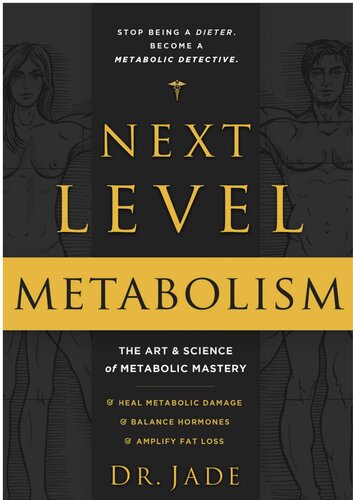 Next-Level Metabolism: The Art and Science of Metabolic Mastery