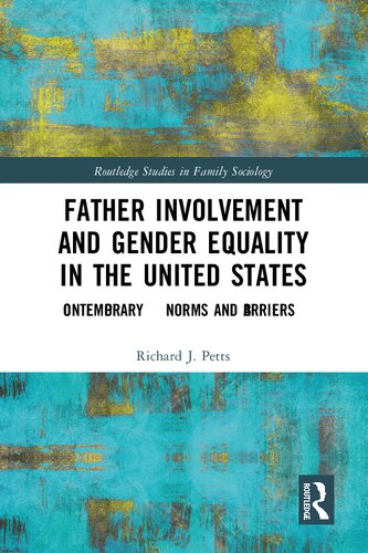 Father Involvement and Gender Equality in the United States: Contemporary Norms and Barriers