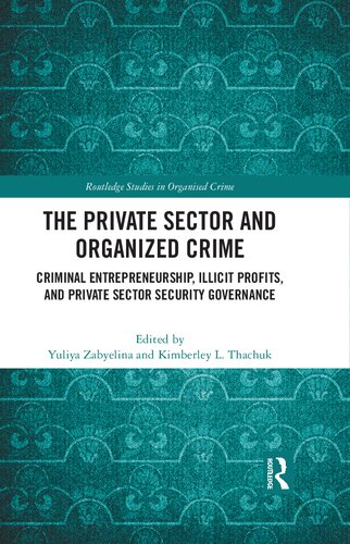 The Private Sector and Organized Crime: Criminal Entrepreneurship, Illicit Profits, and Private Sector Security Governance