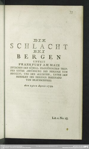Die Schlacht bei Bergen unweit Frankfurt am Main zwischen den Königl. französischen Truppen unter Anführung des Herzogs von Broglio, und den Alliierten, unter den Befehlen des Herzogs Ferdinand von Braunschweig den 13.en April 1759