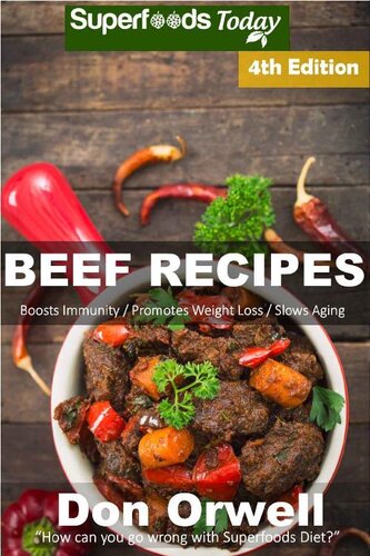 Beef Recipes : Over 65+ Low Carb Beef Recipes, Dump Dinners Recipes, Quick & Easy Cooking Recipes, Antioxidants & Phytochemicals, Soups Stews and Chilis, Slow Cooker Recipes