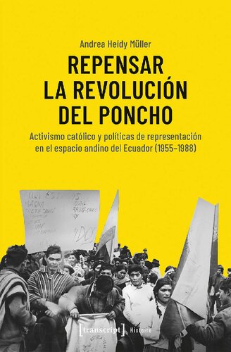 Repensar la Revolución del Poncho. Activismo católico y políticas de representación en el espacio andino del Ecuador (1955-1988)