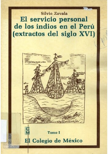 El servicio personal de los indios en el Perú (extractos del siglo XVI)
