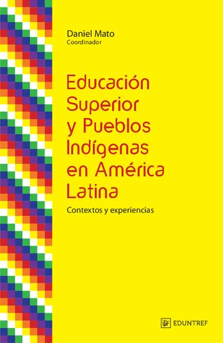Educación superior y pueblos indígenas en América Latina: contextos y experiencias
