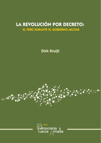 La revolución por decreto: El Perú durante el gobierno militar