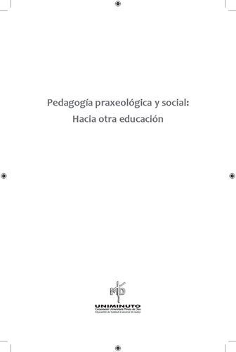 Pedagogía praxeológica y social: hacia otra educación