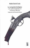 La conquista biológica: las enfermedades en el Nuevo Mundo, 1492-1650