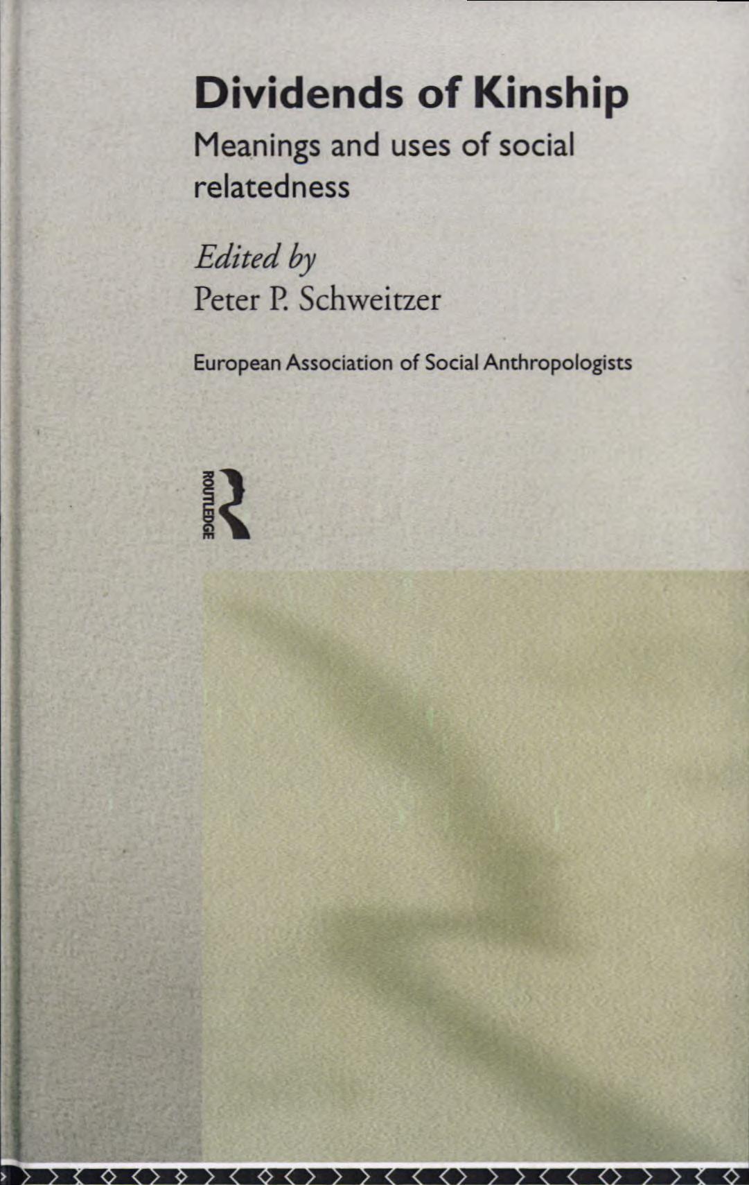 Dividends of Kinship: Meanings and Uses of Social Relatedness