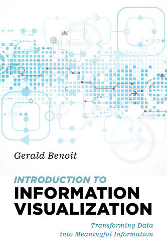Introduction to Information Visualization: Transforming Data into Meaningful Information