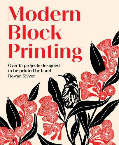 Modern Block Printing: Over 15 Projects Designed to Be Printed by Hand