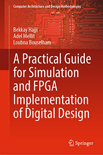 A Practical Guide for Simulation and FPGA Implementation of Digital Design