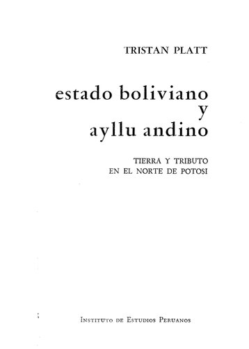 Estado boliviano y ayllu andino. Tierra y tributo en el norte de Potosí