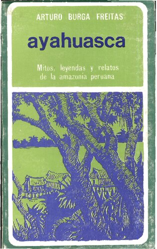 Ayahuasca. Mitos, leyendas y relatos de la amazonía peruana