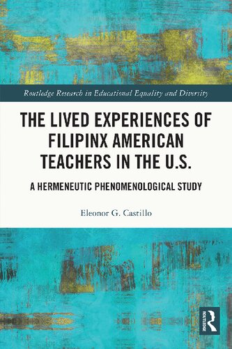 The Lived Experiences of Filipinx American Teachers in the U.S.: A Hermeneutic Phenomenological Study