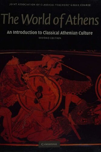 The World of Athens: An Introduction to Classical Athenian Culture