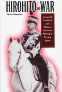 Hirohito and War: Imperial Tradition and Military Decision Making in Prewar Japan