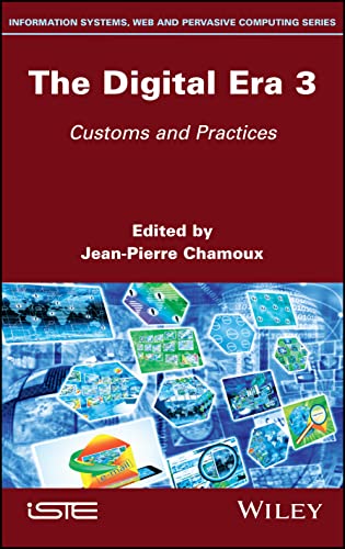 The Digital Era, Volume 3: Customs and Practices