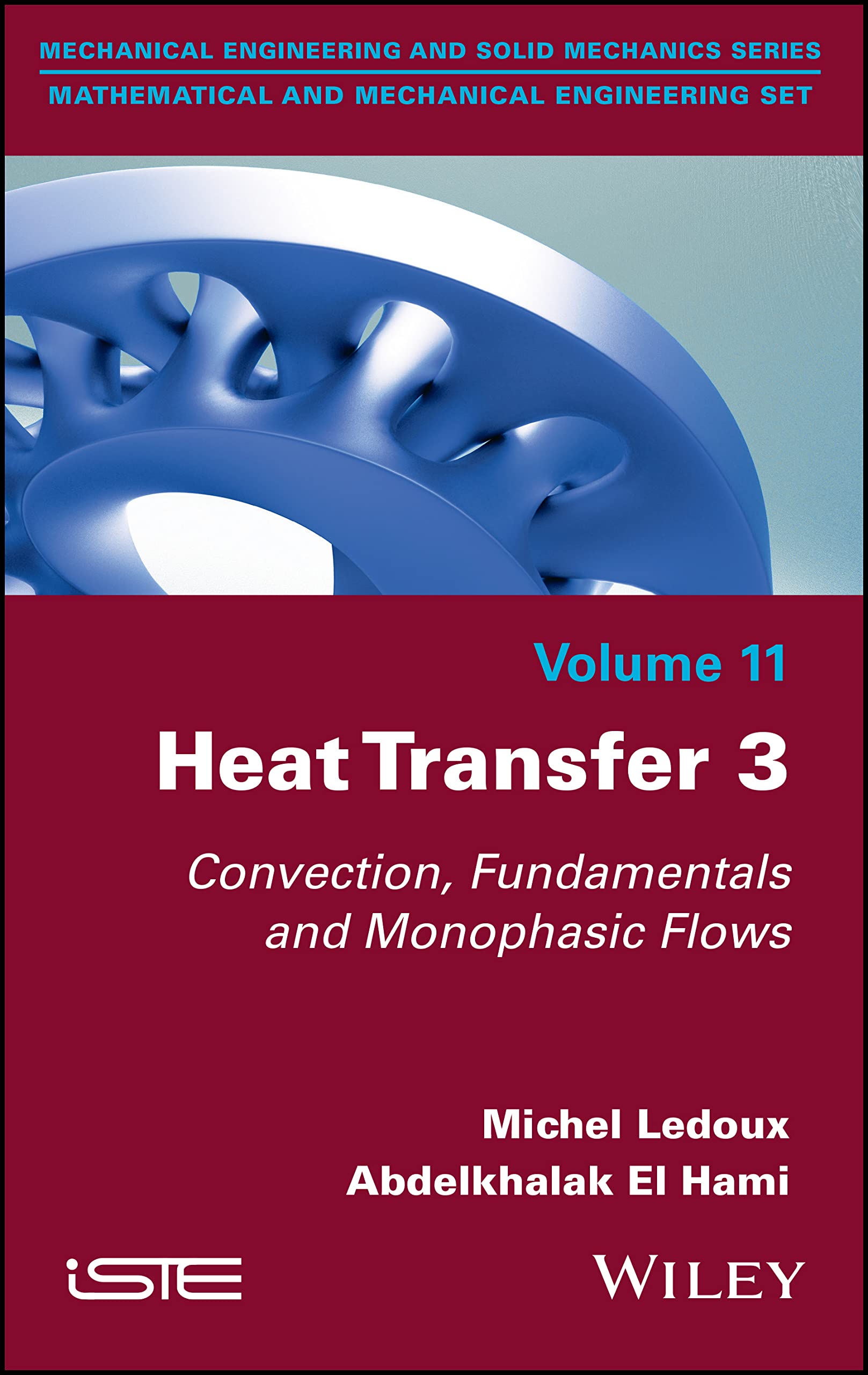 Heat Transfer, Volume 3: Convection, Fundamentals and Monophasic Flows