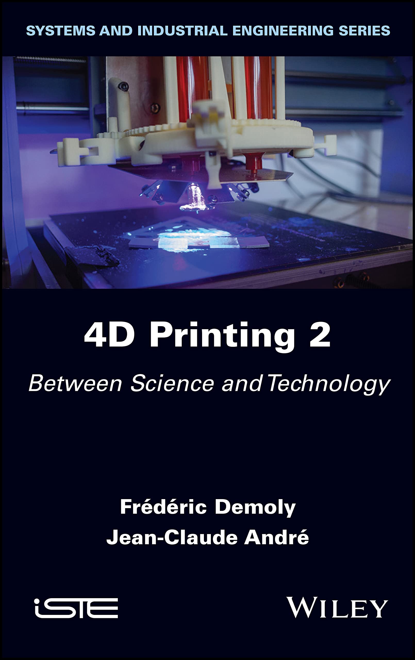 4D Printing, Volume 2: Between Science and Technology