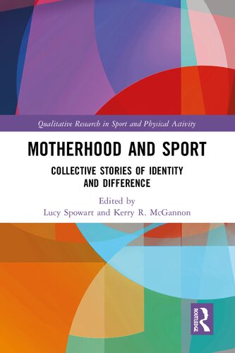Motherhood and Sport: Collective Stories of Identity and Difference