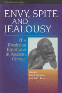 Envy, Spite and Jealousy: The Rivalrous Emotions in Ancient Greece