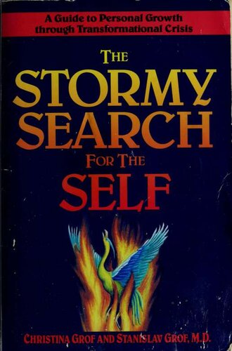 The stormy search for the self : a guide to personal growth through transformational crisis