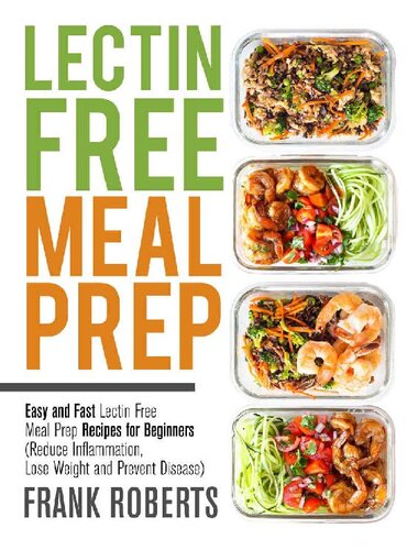 Lectin Free Meal Prep Cookbook: Easy and Fast Lectin Free Meal Prep Recipes for Beginners