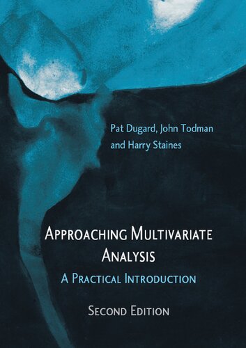 Approaching Multivariate Analysis: A practical introduction