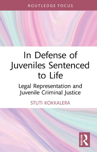 In Defense of Juveniles Sentenced to Life: Legal Representation and Juvenile Criminal Justice