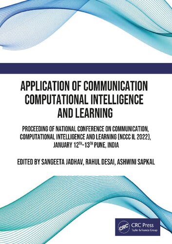 Application of Communication Computational Intelligence and Learning: Proceeding of National Conference on Communication, Computational Intelligence and Learning (NCCC IL 2022), January 12th–13th Pune, India