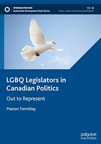 LGBQ Legislators in Canadian Politics: Out to Represent