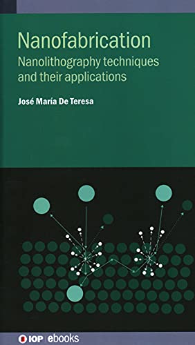 Nanofabrication: Nanolithography techniques and their applications