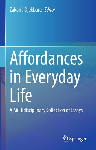 Affordances in Everyday Life: A Multidisciplinary Collection of Essays