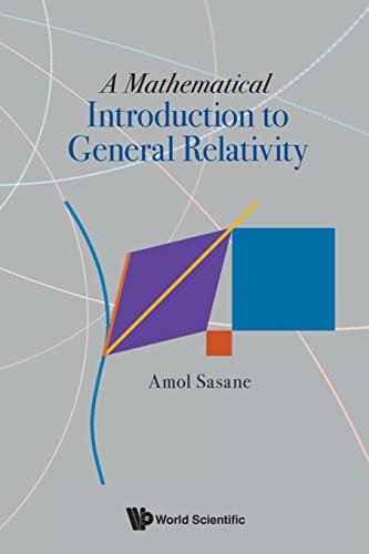 A Mathematical Introduction To General Relativity