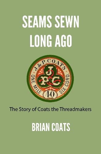 Seams Sewn Long Ago: The Story of Coats the Threadmakers