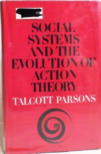 Social Systems and the Evolution of Action Theory